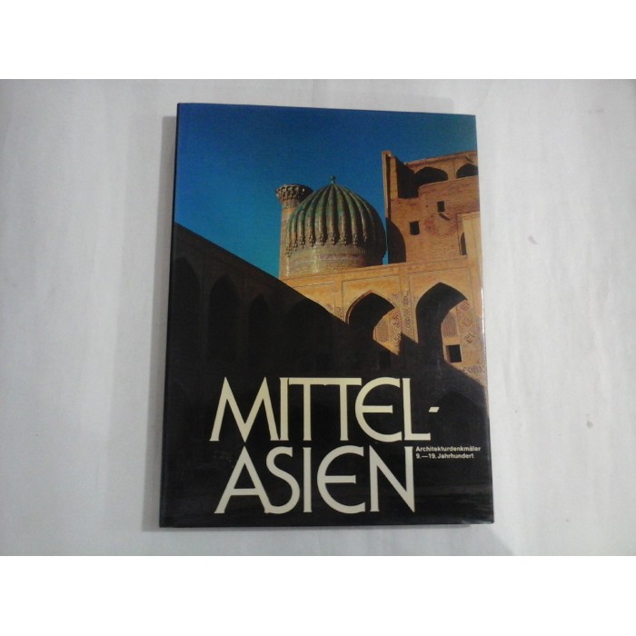     MITTEL - ASIEN  Architekturdenkmaler  9.-19. Jahrhundert 